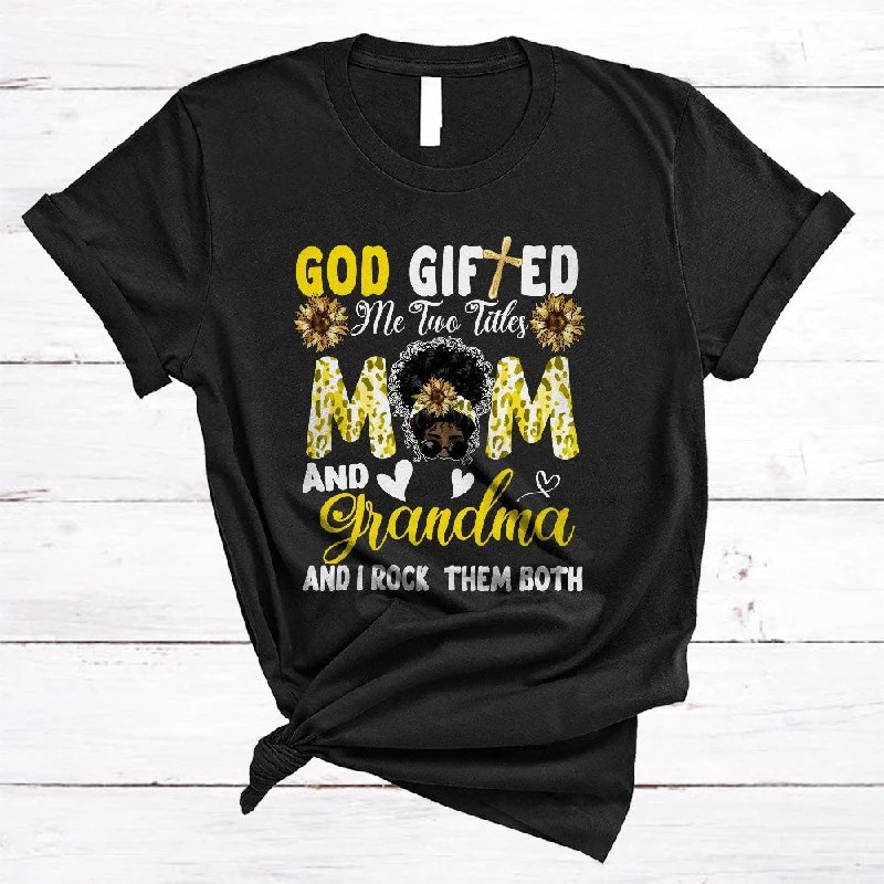 God Gifted Me Two Titles Mom And Grandma, Cool Mother's Day Black Afro Bun Hair Women, Sunflower T-Shirt Embroidered Appliqued Beaded God Gifted Me Two Titles Mom And Grandma, Cool Mother's Day Black Afro Bun Hair Women, Sunflower T-Shirt Embroidered Appliqued Beaded